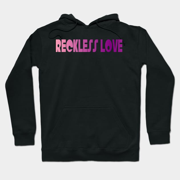 RECKLESS LOVE Hoodie by RENAN1989